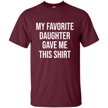 Load image into Gallery viewer, My Favorite Daughter Gave Me This