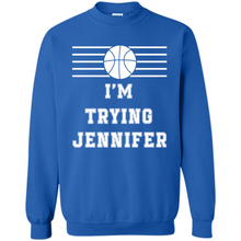 Load image into Gallery viewer, Im Trying Jennifer
