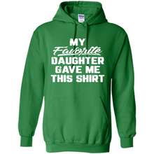Load image into Gallery viewer, Top Father's Day Mother's Day My Favorite Daughter Gave Me This
