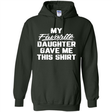 Load image into Gallery viewer, Top Father's Day Mother's Day My Favorite Daughter Gave Me This