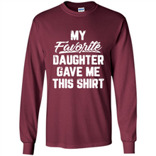 Load image into Gallery viewer, Top Father's Day Mother's Day My Favorite Daughter Gave Me This