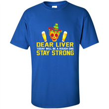 Load image into Gallery viewer, Cinco De Mayo - Dear Liver To Day Will Be A Rough One