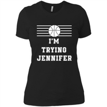 Load image into Gallery viewer, Im Trying Jennifer
