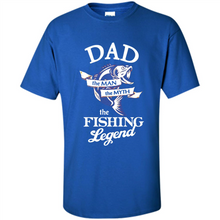 Load image into Gallery viewer, Dad The Man The Myth The Fishing Legend