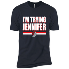 Load image into Gallery viewer, Portland Trail Blazers I’m Trying Jennifer