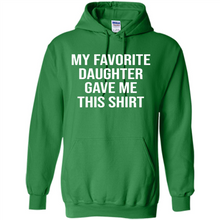 Load image into Gallery viewer, My Favorite Daughter Gave Me This