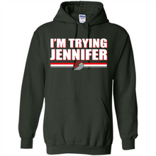 Load image into Gallery viewer, Portland Trail Blazers I’m Trying Jennifer