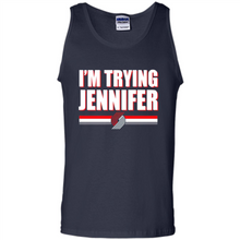 Load image into Gallery viewer, Portland Trail Blazers I’m Trying Jennifer
