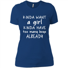 Load image into Gallery viewer, Kinda Want A Girl Kinda Have Too Many Boys Already